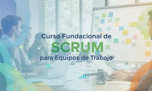 Curso Fundacional de SCRUM para Equipos de Trabajo